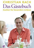 Rach, der Restauranttester: Rezepte aus Rachs Gästebuch